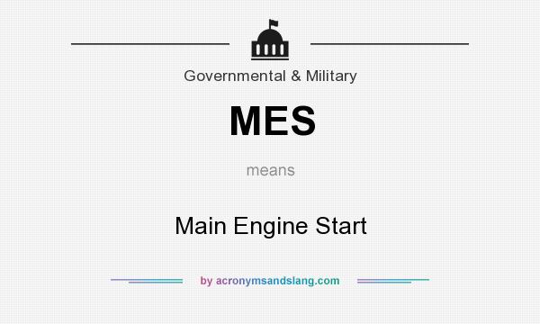 What does MES mean? It stands for Main Engine Start