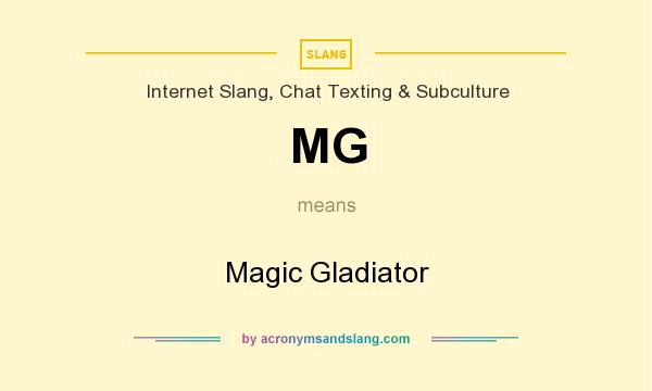 What does MG mean? It stands for Magic Gladiator
