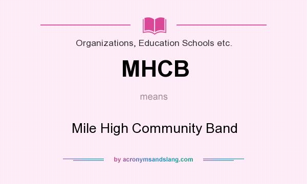 What does MHCB mean? It stands for Mile High Community Band