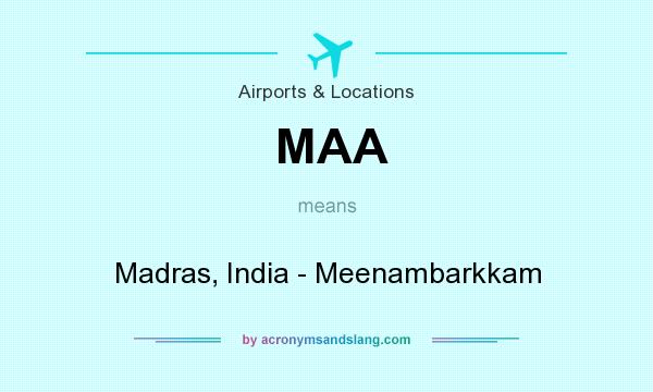 What does MAA mean? It stands for Madras, India - Meenambarkkam