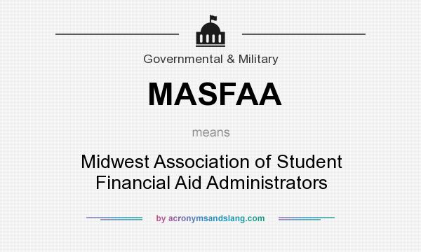 What does MASFAA mean? It stands for Midwest Association of Student Financial Aid Administrators