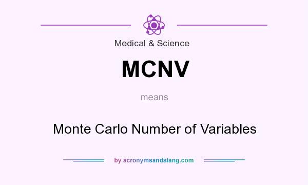 What does MCNV mean? It stands for Monte Carlo Number of Variables