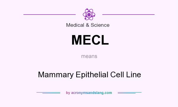 What does MECL mean? It stands for Mammary Epithelial Cell Line