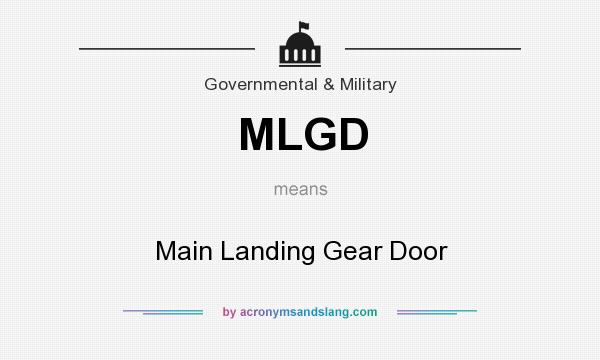 What does MLGD mean? It stands for Main Landing Gear Door