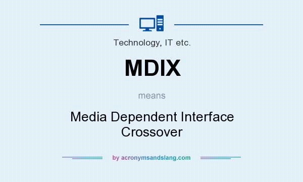What does MDIX mean? It stands for Media Dependent Interface Crossover