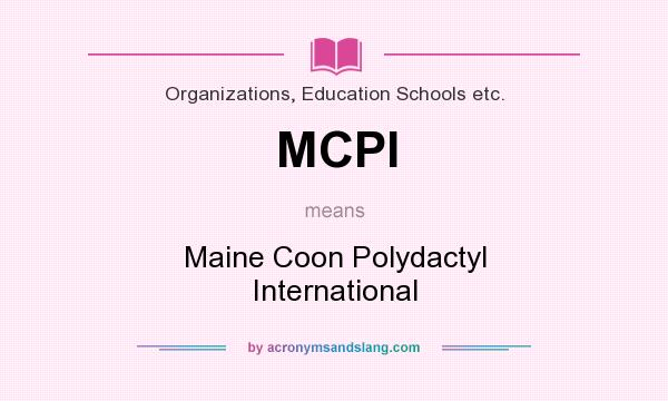 What does MCPI mean? It stands for Maine Coon Polydactyl International