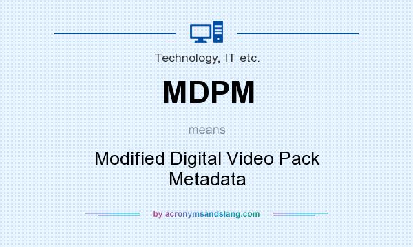 What does MDPM mean? It stands for Modified Digital Video Pack Metadata