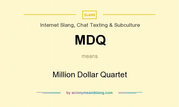 What does MDQ mean? It stands for Million Dollar Quartet