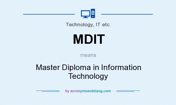What does MDIT mean? It stands for Master Diploma in Information Technology