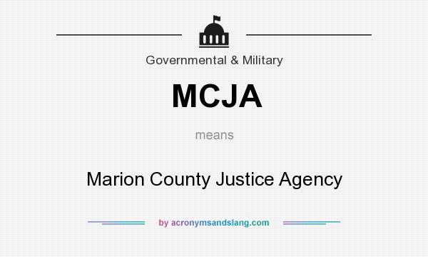 What does MCJA mean? It stands for Marion County Justice Agency
