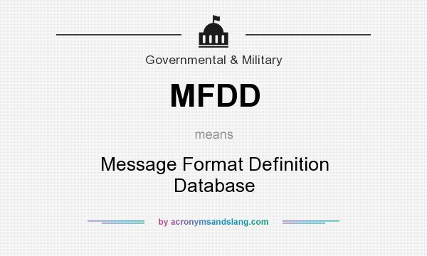What does MFDD mean? It stands for Message Format Definition Database