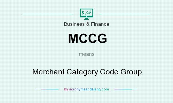 What does MCCG mean? It stands for Merchant Category Code Group