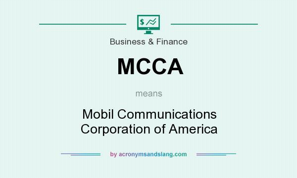 What does MCCA mean? It stands for Mobil Communications Corporation of America