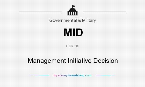 What does MID mean? It stands for Management Initiative Decision