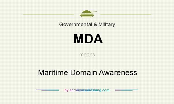 What does MDA mean? It stands for Maritime Domain Awareness