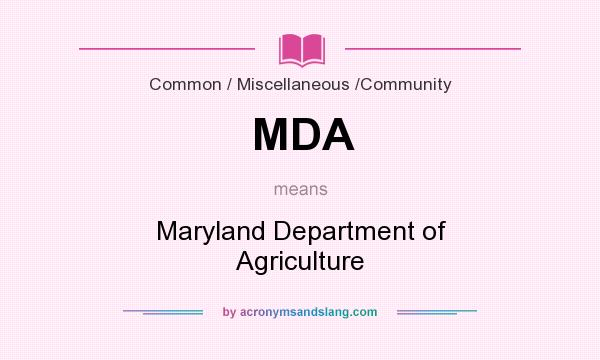 What does MDA mean? It stands for Maryland Department of Agriculture