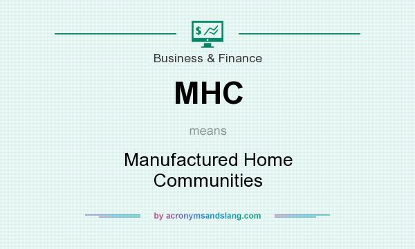 What does MHC mean? It stands for Manufactured Home Communities