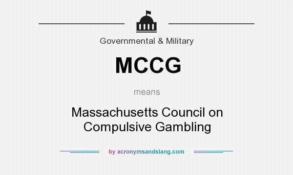 What does MCCG mean? It stands for Massachusetts Council on Compulsive Gambling