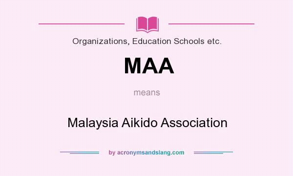 What does MAA mean? It stands for Malaysia Aikido Association