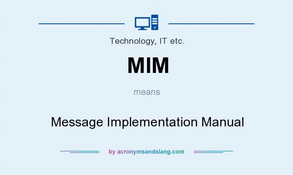 What does MIM mean? It stands for Message Implementation Manual