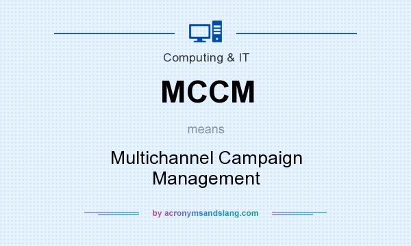 What does MCCM mean? It stands for Multichannel Campaign Management