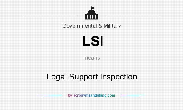 What does LSI mean? It stands for Legal Support Inspection