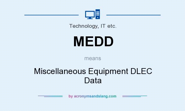 What does MEDD mean? It stands for Miscellaneous Equipment DLEC Data