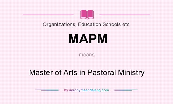 What does MAPM mean? It stands for Master of Arts in Pastoral Ministry
