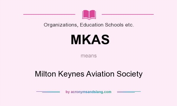 What does MKAS mean? It stands for Milton Keynes Aviation Society