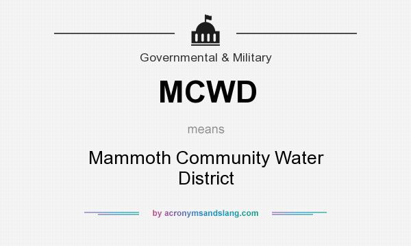 What does MCWD mean? It stands for Mammoth Community Water District