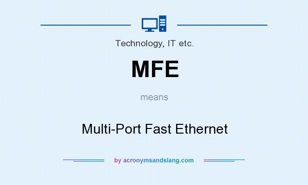 What does MFE mean? It stands for Multi-Port Fast Ethernet