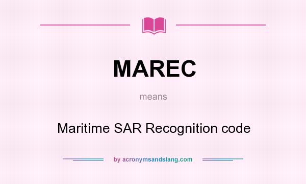 What does MAREC mean? It stands for Maritime SAR Recognition code
