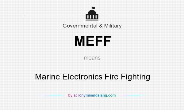 What does MEFF mean? It stands for Marine Electronics Fire Fighting