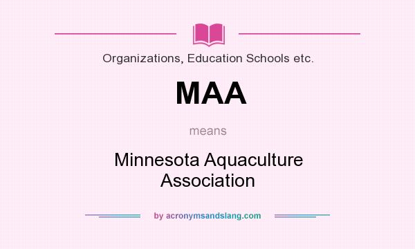 What does MAA mean? It stands for Minnesota Aquaculture Association