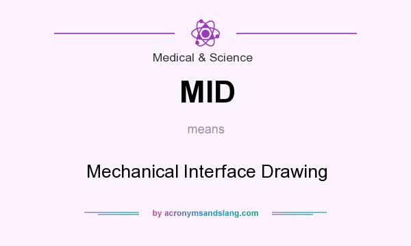 What does MID mean? It stands for Mechanical Interface Drawing