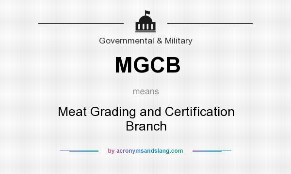 What does MGCB mean? It stands for Meat Grading and Certification Branch