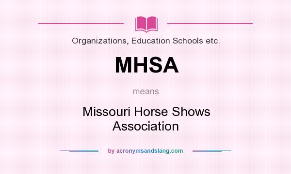What does MHSA mean? It stands for Missouri Horse Shows Association