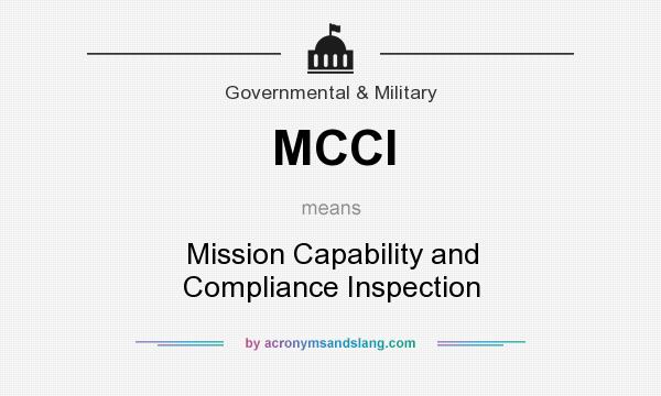 What does MCCI mean? It stands for Mission Capability and Compliance Inspection