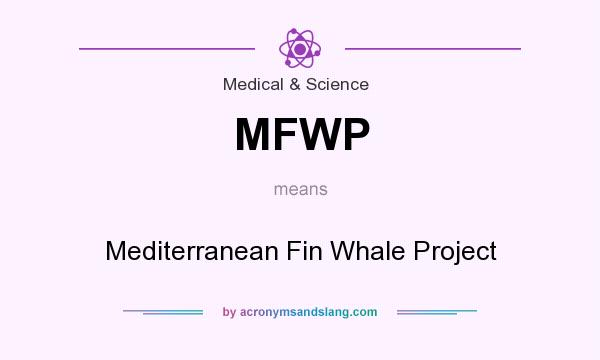 What does MFWP mean? It stands for Mediterranean Fin Whale Project