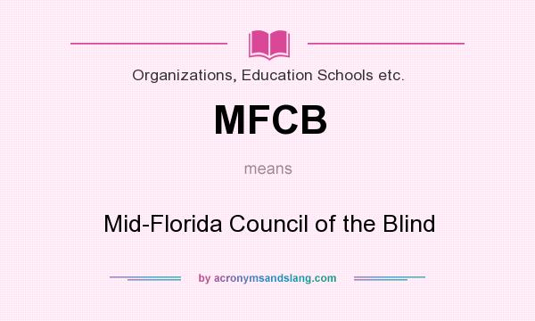What does MFCB mean? It stands for Mid-Florida Council of the Blind