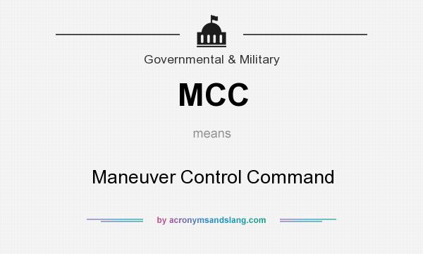 What does MCC mean? It stands for Maneuver Control Command