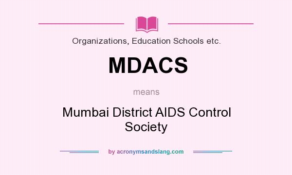 What does MDACS mean? It stands for Mumbai District AIDS Control Society