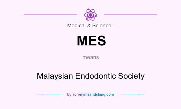 What does MES mean? It stands for Malaysian Endodontic Society