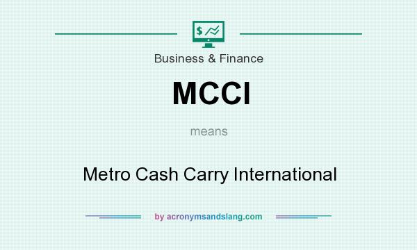 What does MCCI mean? It stands for Metro Cash Carry International