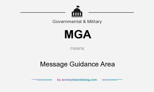 What does MGA mean? It stands for Message Guidance Area