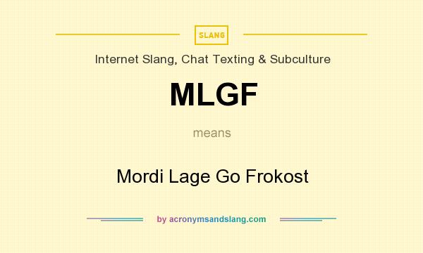 What does MLGF mean? It stands for Mordi Lage Go Frokost