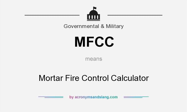 What does MFCC mean? It stands for Mortar Fire Control Calculator