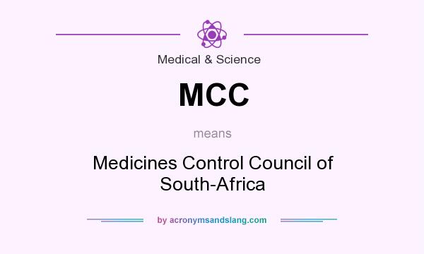 What does MCC mean? It stands for Medicines Control Council of South-Africa