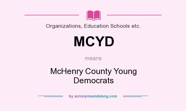What does MCYD mean? It stands for McHenry County Young Democrats