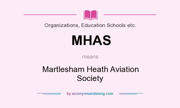 What does MHAS mean? It stands for Martlesham Heath Aviation Society